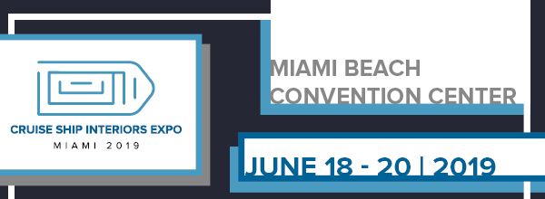 Cruise Ship Interiors Expo Miami 2019, Miami Beach Convention Center, June 18-20, 2019